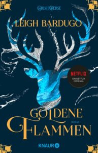 Goldene Flammen – Leigh Bardugo