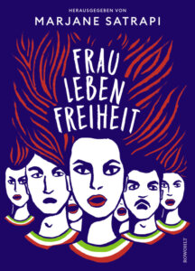 Marjane Satrapi - Frau, Leben, Freiheit